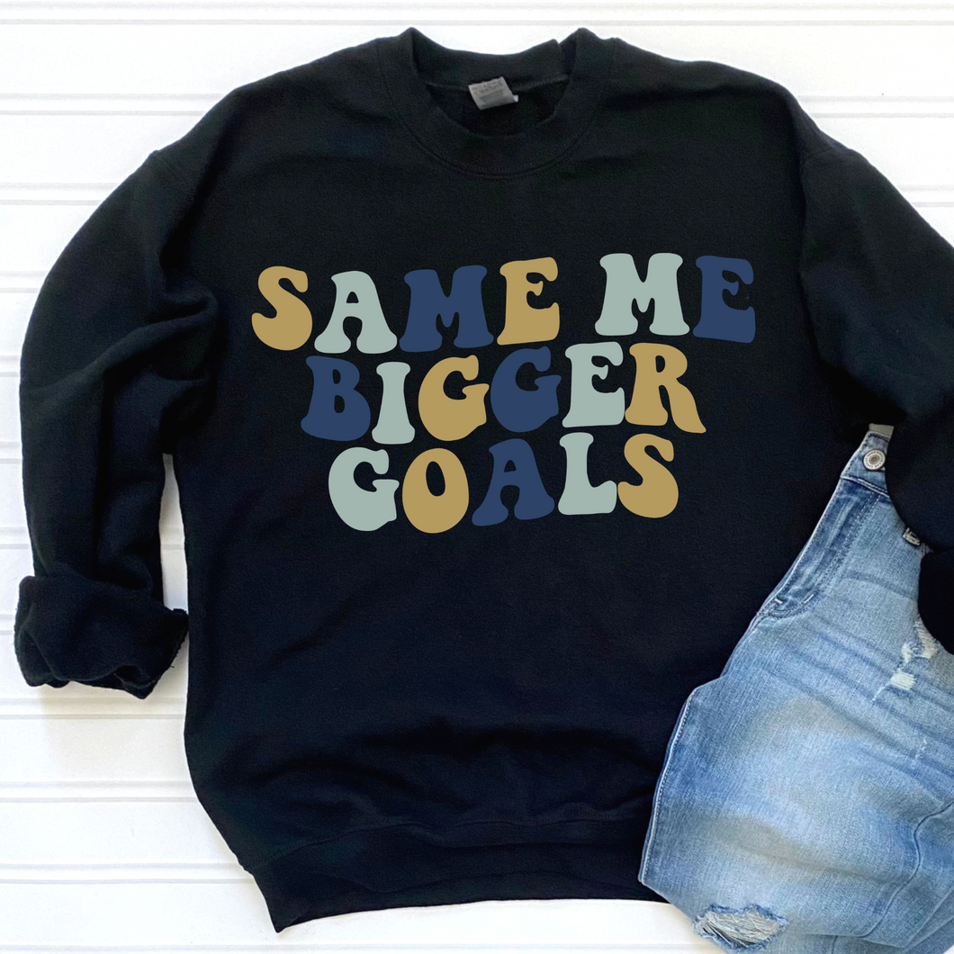 Same Me Bigger Goals DTF Print